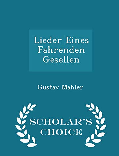 9781297041372: Lieder Eines Fahrenden Gesellen - Scholar's Choice Edition