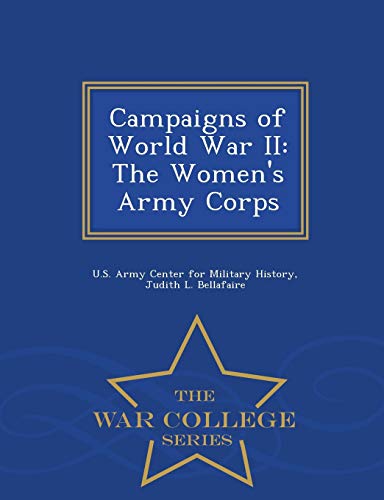 Beispielbild fr Campaigns of World War II The Women's Army Corps War College Series zum Verkauf von PBShop.store US