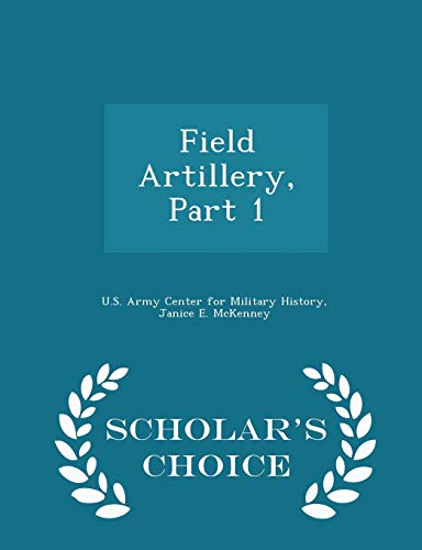 Beispielbild fr Field Artillery, Part 1 - Scholar's Choice Edition zum Verkauf von Lucky's Textbooks