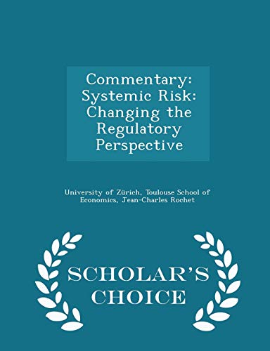 9781297046162: Commentary: Systemic Risk: Changing the Regulatory Perspective - Scholar's Choice Edition