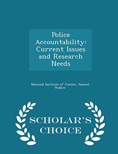 Stock image for Police Accountability: Current Issues and Research Needs - Scholar's Choice Edition for sale by Lucky's Textbooks