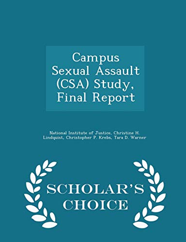 Imagen de archivo de Campus Sexual Assault (Csa) Study, Final Report - Scholar's Choice Edition a la venta por Lucky's Textbooks