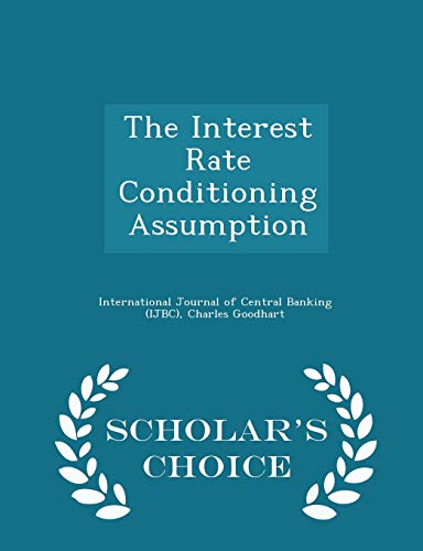 Stock image for The Interest Rate Conditioning Assumption - Scholar's Choice Edition for sale by Lucky's Textbooks