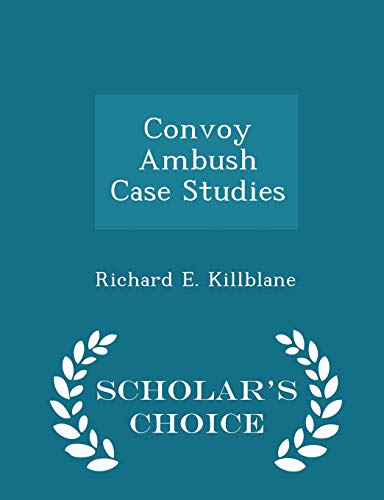 Beispielbild fr Convoy Ambush Case Studies - Scholar's Choice Edition zum Verkauf von THE SAINT BOOKSTORE