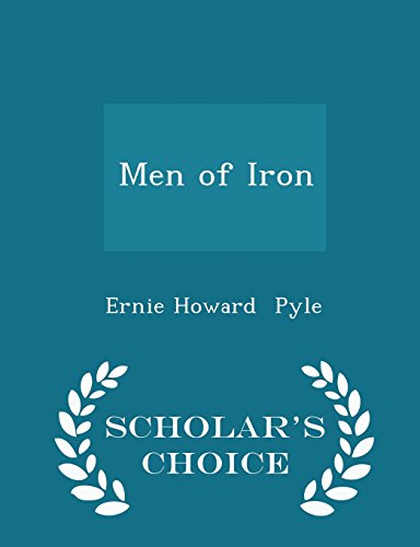 9781297053214: Men of Iron - Scholar's Choice Edition