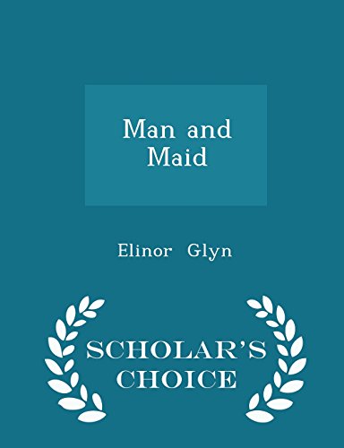 9781297056611: Man and Maid - Scholar's Choice Edition
