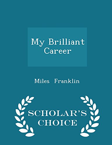 9781297057762: My Brilliant Career - Scholar's Choice Edition