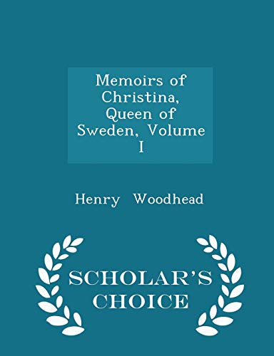 9781297118869: Memoirs of Christina, Queen of Sweden, Volume I - Scholar's Choice Edition