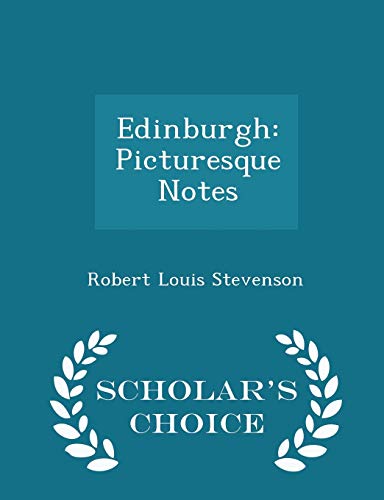 9781297122408: Edinburgh: Picturesque Notes - Scholar's Choice Edition