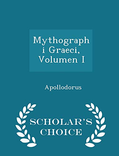 9781297129223: Mythographi Graeci, Volumen I - Scholar's Choice Edition
