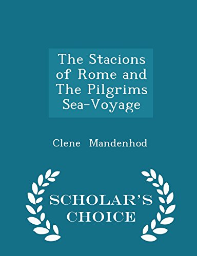 The Stacions of Rome and the Pilgrims Sea-Voyage - Scholar s Choice Edition (Paperback) - Clene Mandenhod