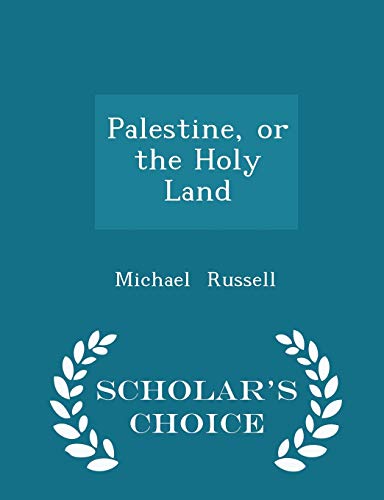 9781297151279: Palestine, or the Holy Land - Scholar's Choice Edition