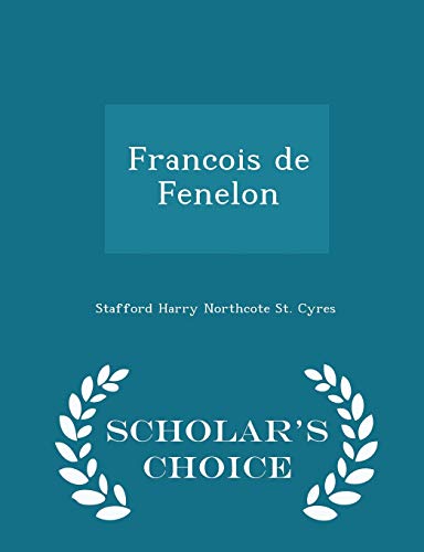 9781297253843: Francois de Fenelon - Scholar's Choice Edition