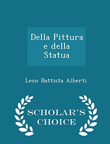 9781297258305: Della Pittura e della Statua - Scholar's Choice Edition