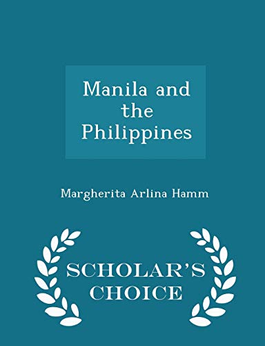 9781297260957: Manila and the Philippines - Scholar's Choice Edition