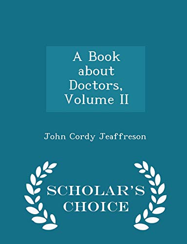 9781297272684: A Book about Doctors, Volume II - Scholar's Choice Edition