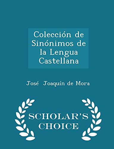 9781297276712: Coleccin de Sinnimos de la Lengua Castellana - Scholar's Choice Edition