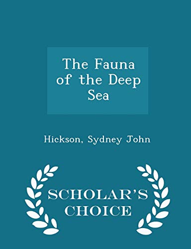 The Fauna of the Deep Sea - Scholar's Choice Edition - Hickson Sydney John