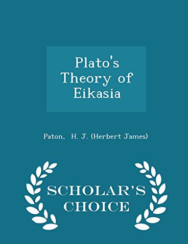 9781297308338: Plato's Theory of Eikasia - Scholar's Choice Edition