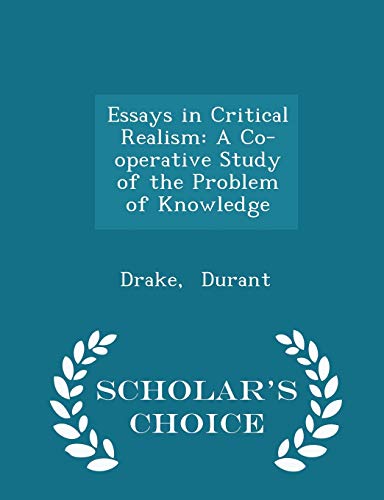 9781297311611: Essays in Critical Realism: A Co-operative Study of the Problem of Knowledge - Scholar's Choice Edition