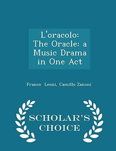9781297346019: L'oracolo: The Oracle: a Music Drama in One Act - Scholar's Choice Edition