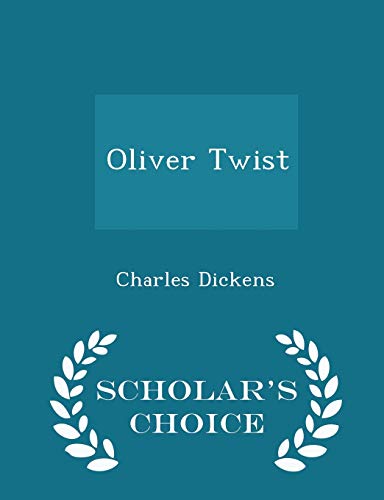 9781297369728: Oliver Twist - Scholar's Choice Edition