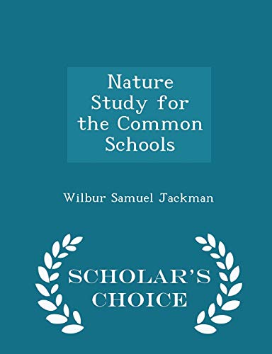 9781297398513: Nature Study for the Common Schools - Scholar's Choice Edition