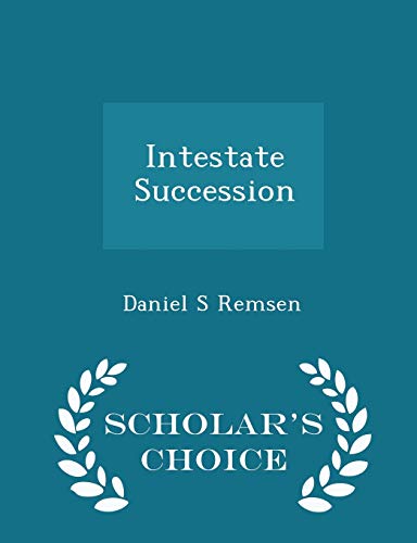 9781297399787: Intestate Succession - Scholar's Choice Edition