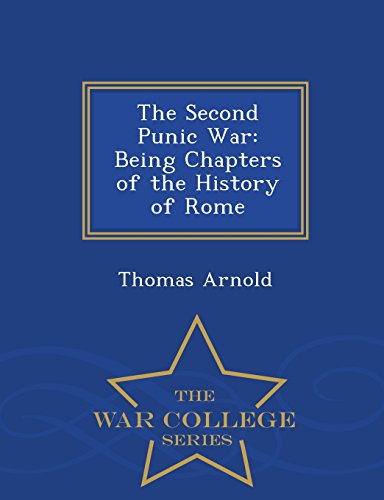 9781297477232: The Second Punic War: Being Chapters of the History of Rome - War College Series