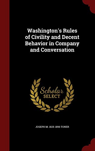 9781297494048: Washington's Rules of Civility and Decent Behavior in Company and Conversation