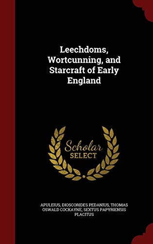 9781297501340: Leechdoms, Wortcunning, and Starcraft of Early England