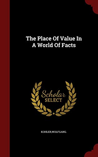 9781297504693: The Place Of Value In A World Of Facts