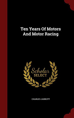 9781297515378: Ten Years Of Motors And Motor Racing