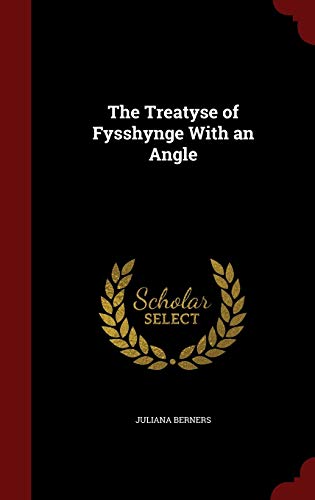 Beispielbild fr The Treatyse of Fysshynge With an Angle zum Verkauf von PlumCircle