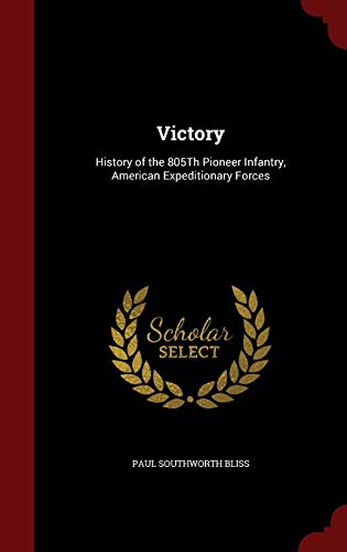 9781297528682: Victory: History of the 805Th Pioneer Infantry, American Expeditionary Forces