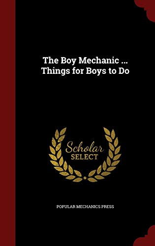 9781297541964: The Boy Mechanic ... Things for Boys to Do