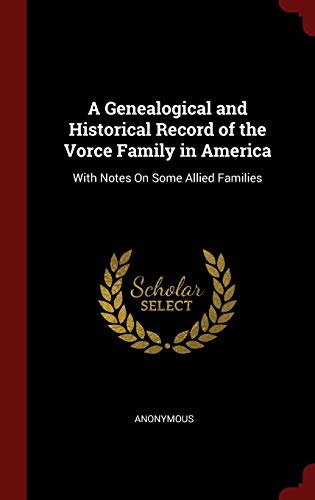 9781297557279: A Genealogical and Historical Record of the Vorce Family in America: With Notes On Some Allied Families