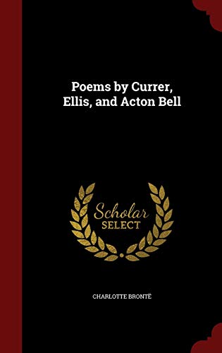 Stock image for Poems by Currer, Ellis, and Acton Bell for sale by Lucky's Textbooks