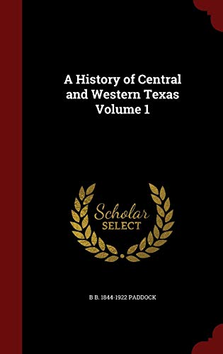 9781297567148: A History of Central and Western Texas Volume 1