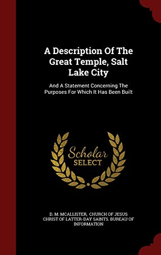 9781297568145: A Description Of The Great Temple, Salt Lake City: And A Statement Concerning The Purposes For Which It Has Been Built