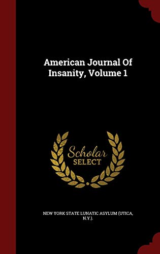 9781297569661: American Journal Of Insanity, Volume 1