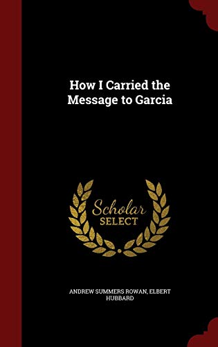 Beispielbild fr How I Carried the Message to Garcia zum Verkauf von Books From California