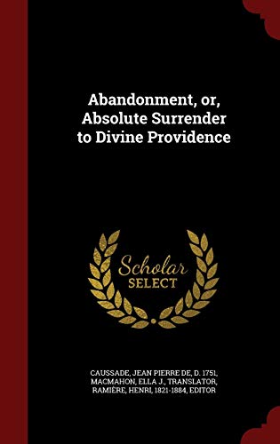 Beispielbild fr Abandonment, or, Absolute Surrender to Divine Providence zum Verkauf von Lucky's Textbooks