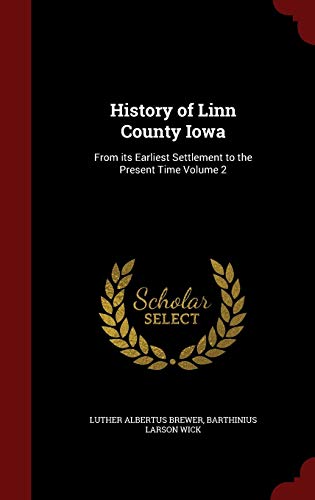 History of Linn County Iowa - Luther Albertus Brewer