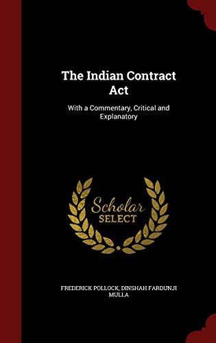 9781297626760: The Indian Contract Act: With a Commentary, Critical and Explanatory