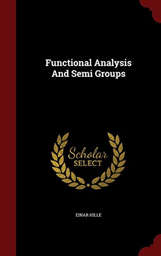 9781297629990: Functional Analysis and Semi Groups