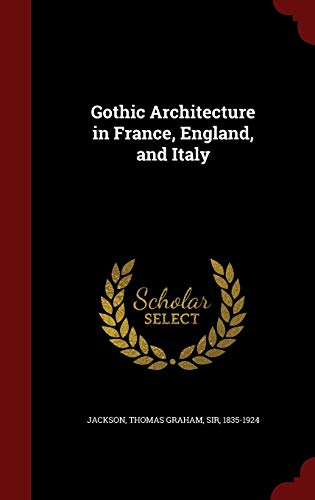 9781297631245: Gothic Architecture in France, England, and Italy