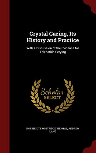 9781297665288: Crystal Gazing, Its History and Practice: With a Discussion of the Evidence for Telepathic Scrying