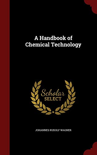 9781297677588: A Handbook of Chemical Technology