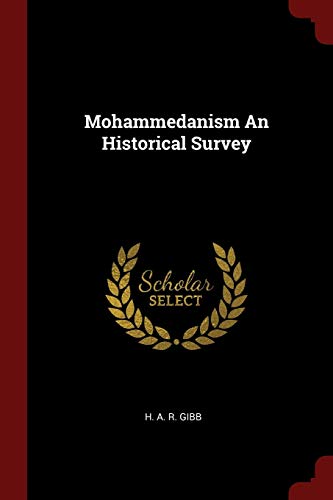9781297693502: Mohammedanism An Historical Survey